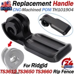 Replacement Handle Cnc Pom For TS3612 TS3650 TS3660 Table Saw Rip Fence TH101904. Fixed Price $32.99.